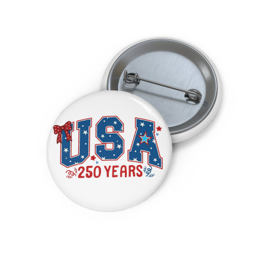 USA 250 Years Pin Button — Patriotic 4th of July Anniversary Badge