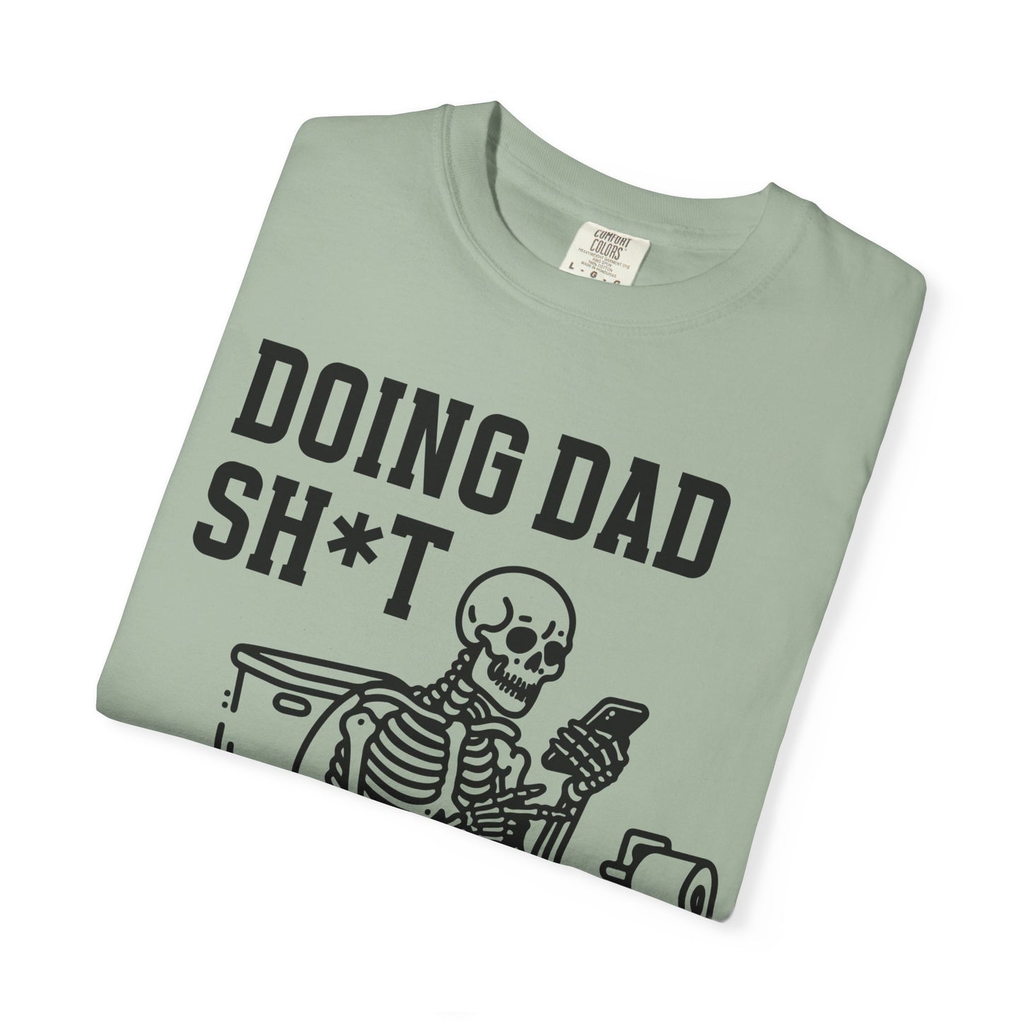 Doing Dad Sh*t T-Shirt — Funny Skeleton Toilet Dad Humor Tee
