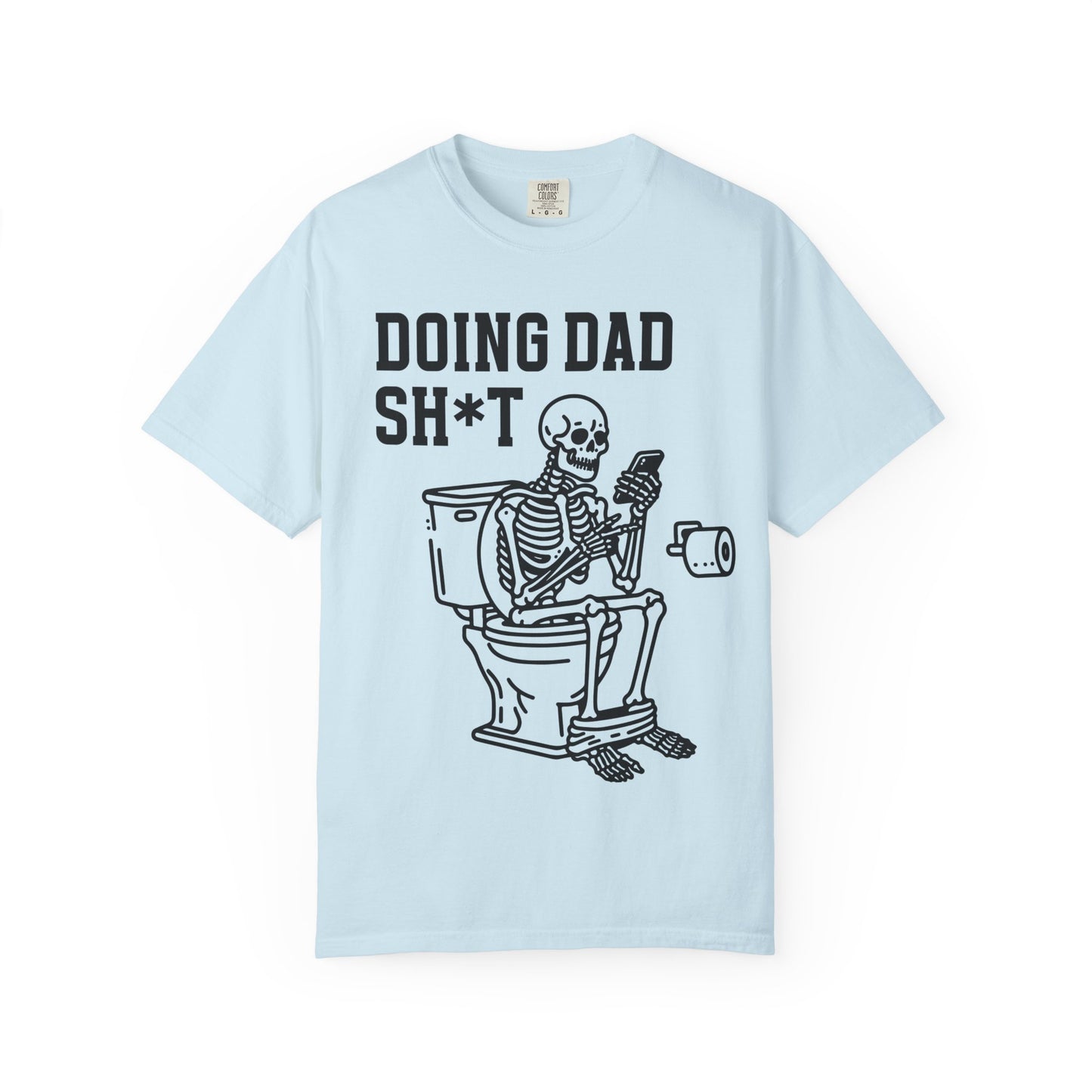 Doing Dad Sh*t T-Shirt — Funny Skeleton Toilet Dad Humor Tee