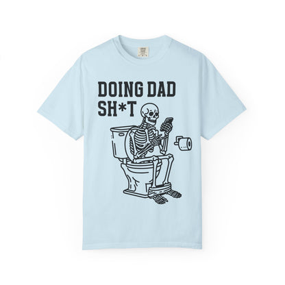 Doing Dad Sh*t T-Shirt — Funny Skeleton Toilet Dad Humor Tee