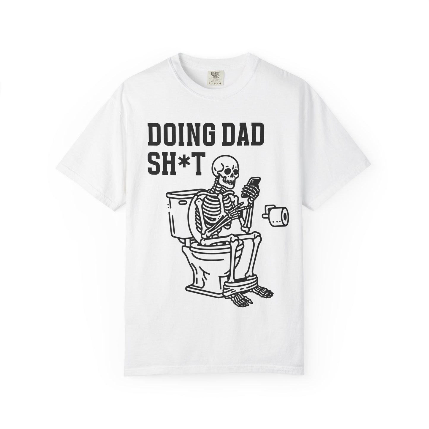 Doing Dad Sh*t T-Shirt — Funny Skeleton Toilet Dad Humor Tee