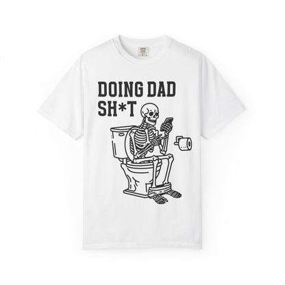 Doing Dad Sh*t T-Shirt — Funny Skeleton Toilet Dad Humor Tee