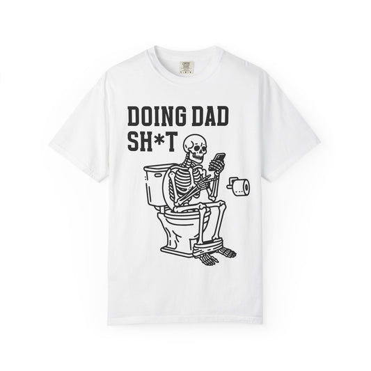 Doing Dad Sh*t T-Shirt — Funny Skeleton Toilet Dad Humor Tee