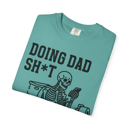 Doing Dad Sh*t T-Shirt — Funny Skeleton Toilet Dad Humor Tee
