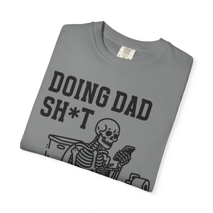 Doing Dad Sh*t T-Shirt — Funny Skeleton Toilet Dad Humor Tee