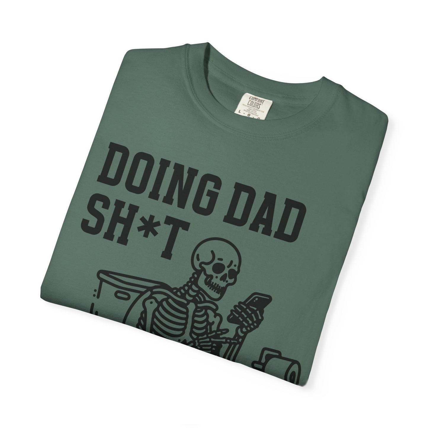 Doing Dad Sh*t T-Shirt — Funny Skeleton Toilet Dad Humor Tee