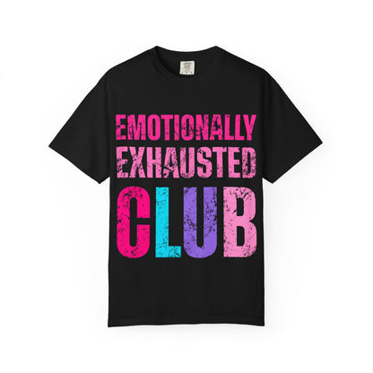 Emotionally Exhausted Club Tee