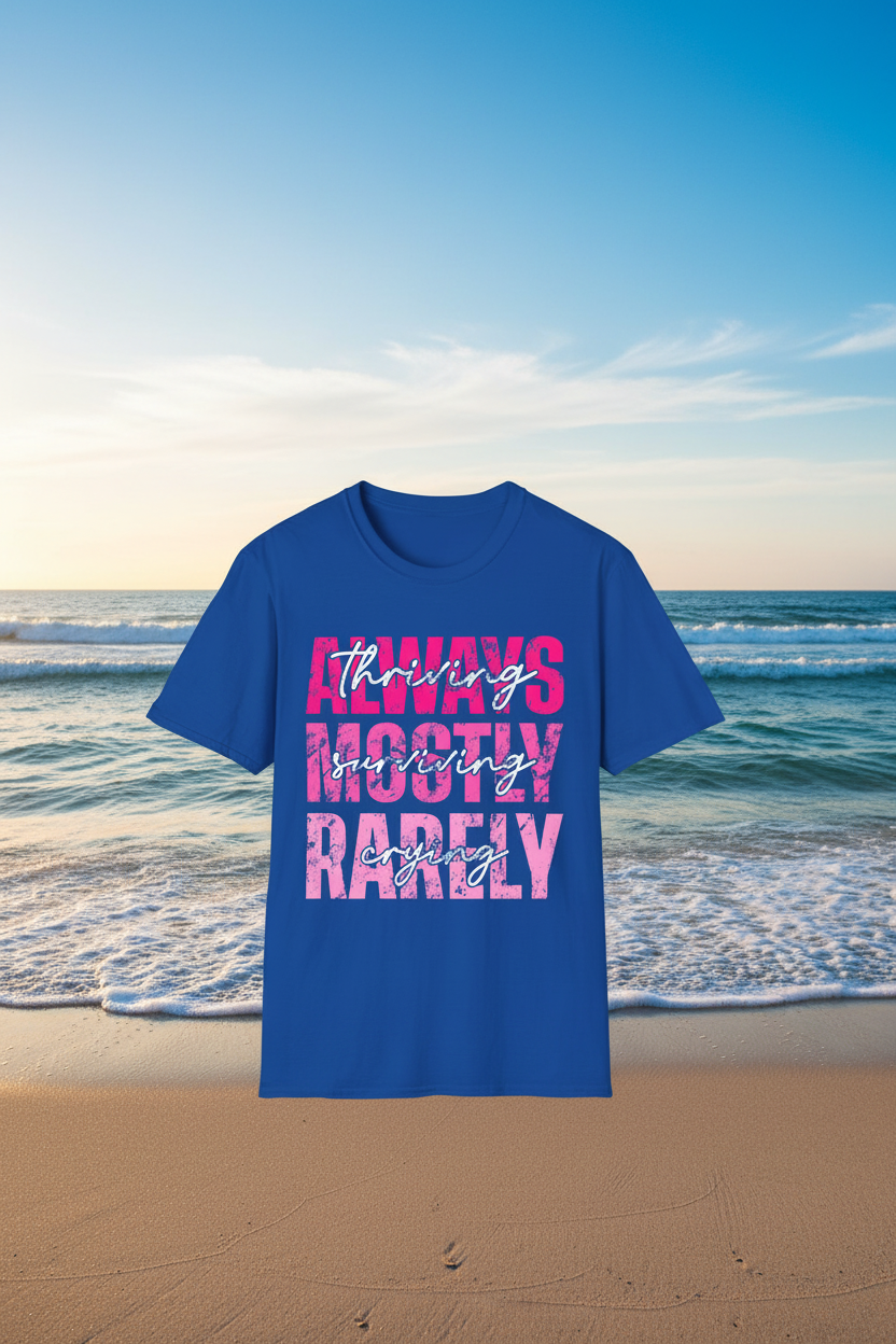 Always Thriving Mostly Surviving Rarely Crying Shirt with Ocean Background